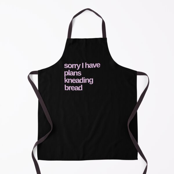 Item preview, Sorry I Have Plans Kneading Bread designed and sold by Shujii.
