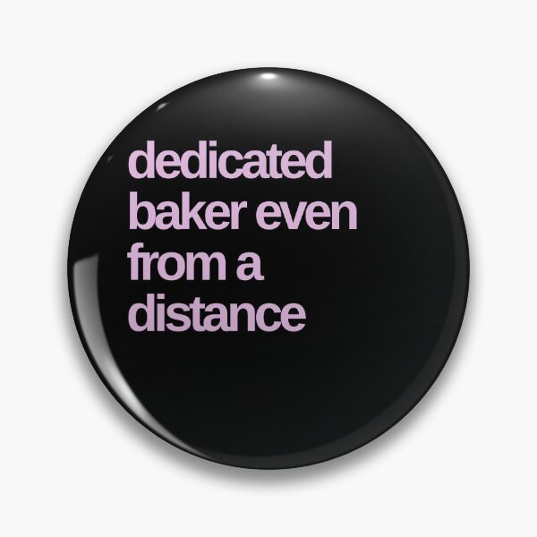 Item preview, Dedicated Baker Even From a Distance designed and sold by Shujii.