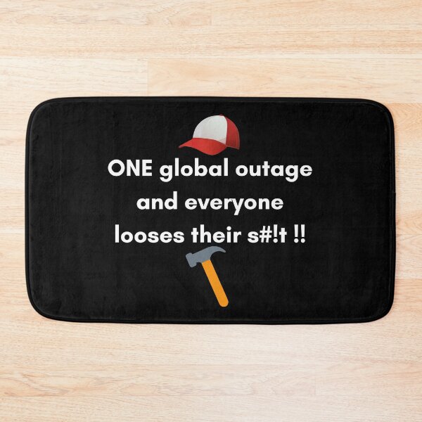 Item preview, one global outage and everyone looses their s#!t designed and sold by DrawingBoard.