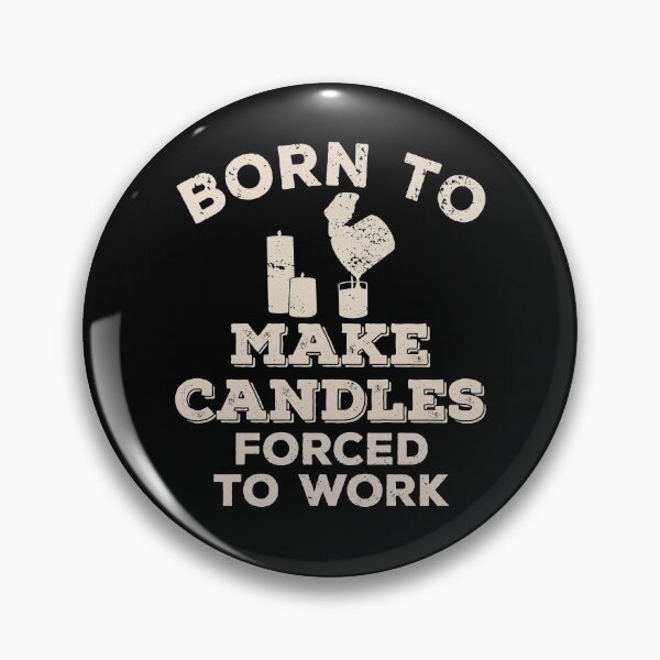 Item preview, Born To Make Candles, Forced To Work Funny Gift For Candle Makers designed and sold by JokeGysen.