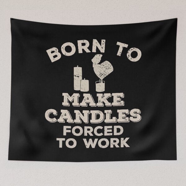 Item preview, Born To Make Candles, Forced To Work Funny Gift For Candle Makers designed and sold by JokeGysen.