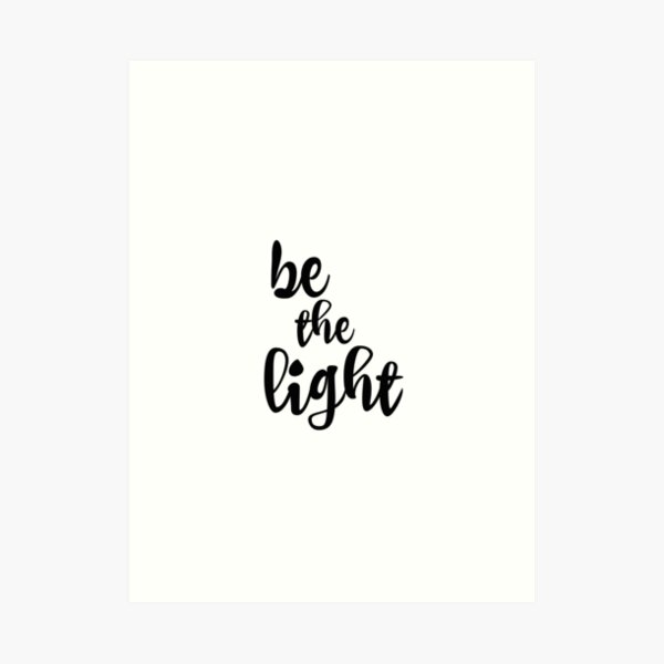 Be the Light Quote Art Print