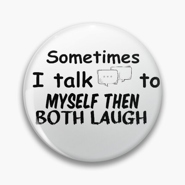 Item preview, sometimes i talk to myself then we both laugh,funny,gift idea designed and sold by MedBoularouah.