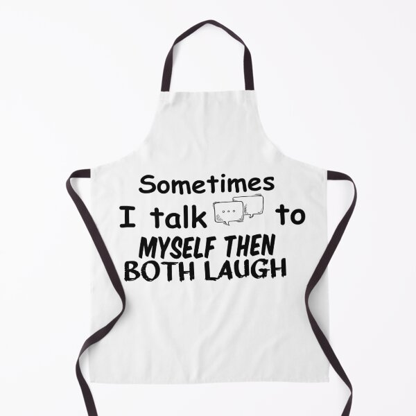 Item preview, sometimes i talk to myself then we both laugh,funny,gift idea designed and sold by MedBoularouah.