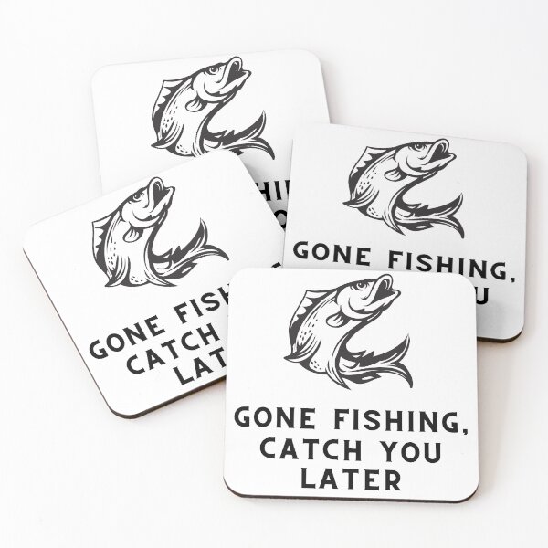 Item preview, Gone Fishing, Catch You Later Fishing Quote designed and sold by cattiktoks1718.