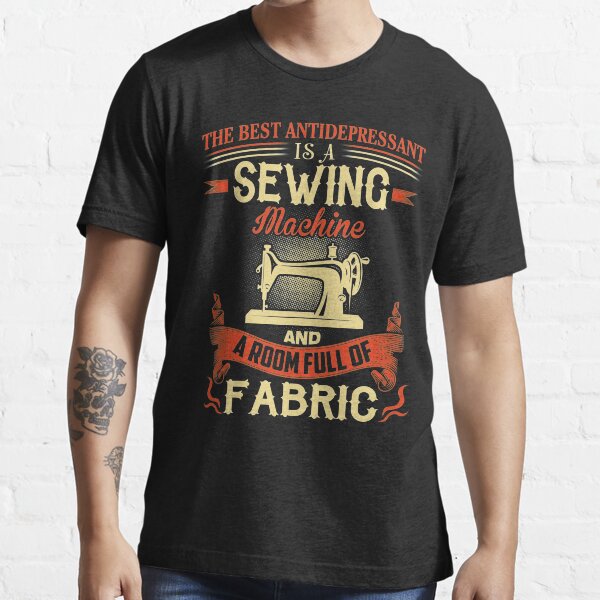 Item preview, The Best Antidepressant Is A Sewing Machine And A Room Full Of Fabric designed and sold by Charles Brian.