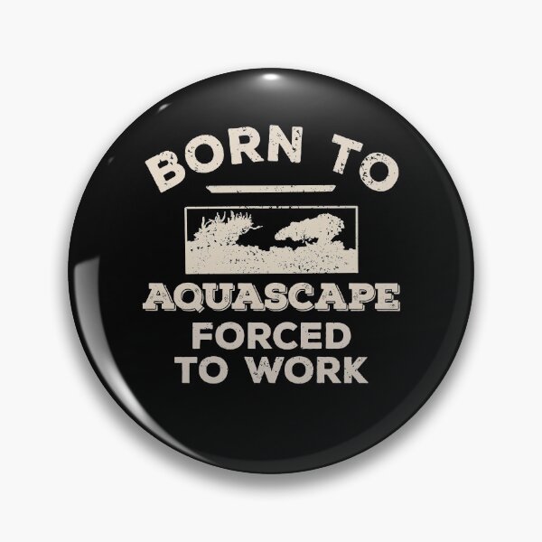 Item preview, Born To Aquascape, Forced To Work Funny Gift For Aquascapers designed and sold by JokeGysen.