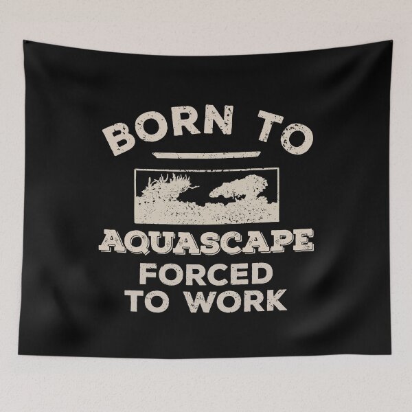 Item preview, Born To Aquascape, Forced To Work Funny Gift For Aquascapers designed and sold by JokeGysen.