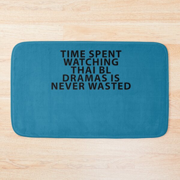 Item preview, Time Spent Watching Thai BL Dramas is Never Wasted designed and sold by Shujii.