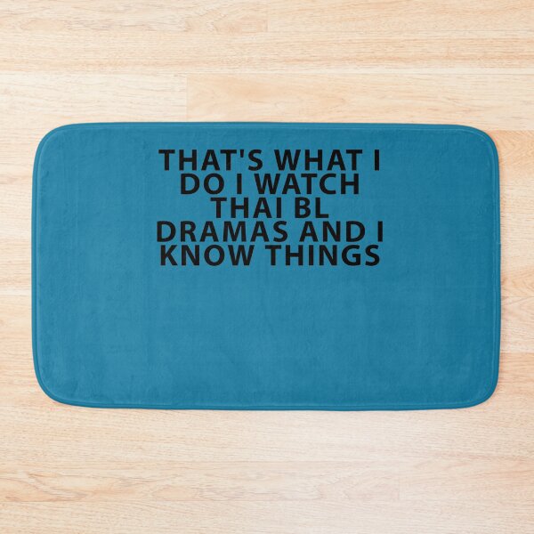 Item preview, That's what I do I Watch Thai BL Dramas and I designed and sold by Shujii.