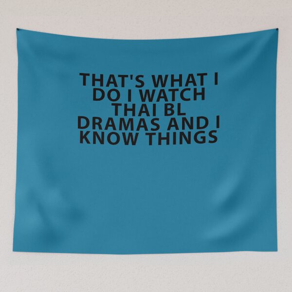 Item preview, That's what I do I Watch Thai BL Dramas and I designed and sold by Shujii.