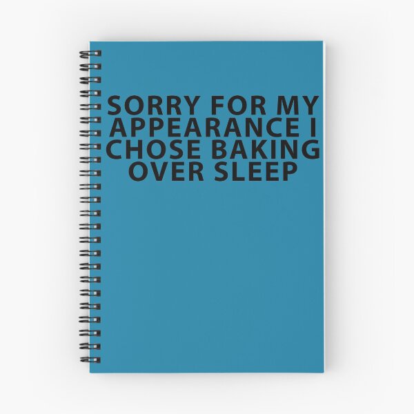 Item preview, Sorry for My Appearance I Chose Baking Over Sleep designed and sold by Shujii.