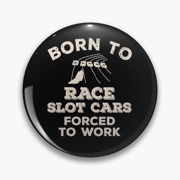 Item preview, Born To Race Slot Cars, Forced To Work Funny Gift For Slot Car Racers designed and sold by JokeGysen.