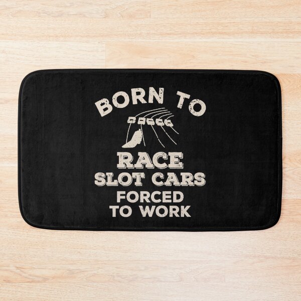 Item preview, Born To Race Slot Cars, Forced To Work Funny Gift For Slot Car Racers designed and sold by JokeGysen.