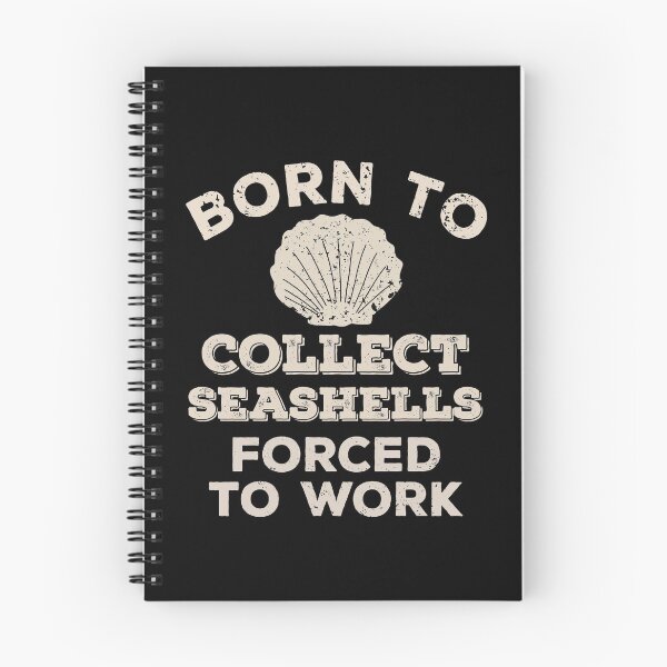 Item preview, Born To Collect Seashells, Forced To Work Funny Gift For Seashell Collectors designed and sold by JokeGysen.