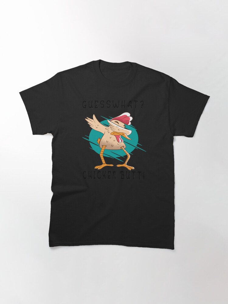 Disover guess what ? chicken butt ! funny Tee, cool, Classic T-Shirt