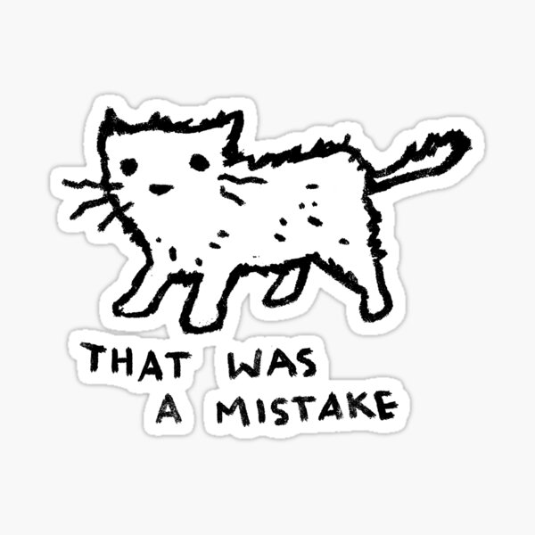 That was a mistake Sticker