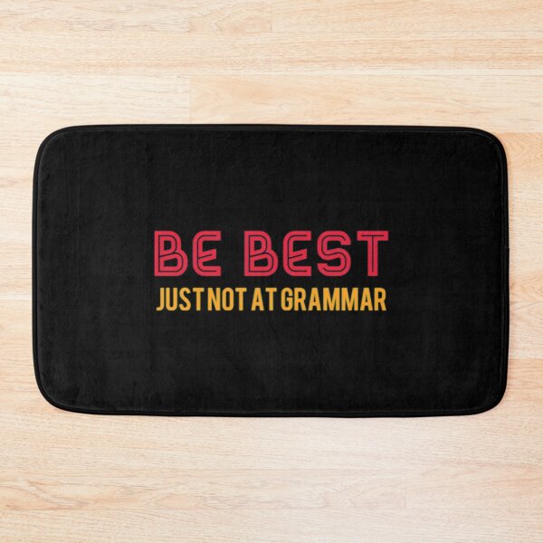 Item preview, Be Best Just Not At Grammar designed and sold by Artistive.