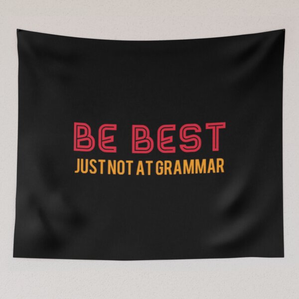 Item preview, Be Best Just Not At Grammar designed and sold by Artistive.