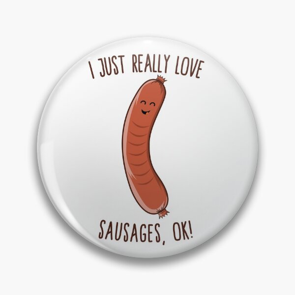 Item preview, I Just Really Love Sausages, OK! Cute Kawaii Weiner designed and sold by Kawaiindoodle.