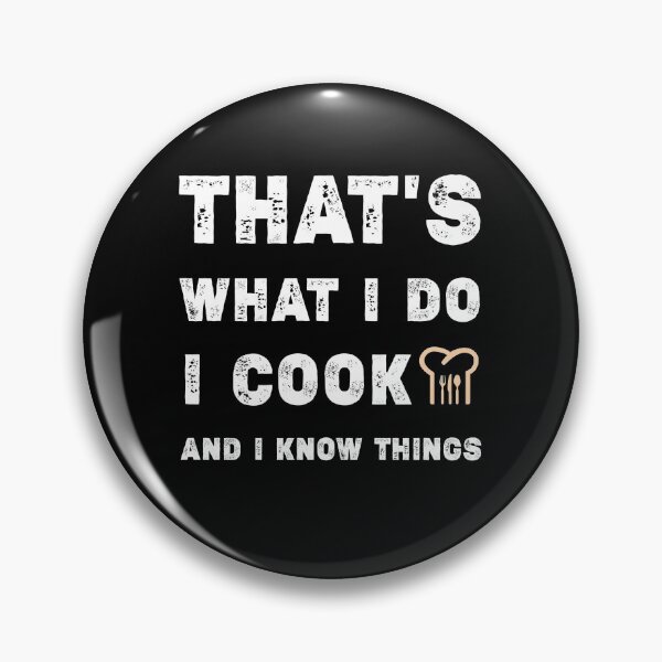 Item preview, That's what I do I cook and I know things ,Great Cooking Saying Gift Kitchen Women Men,Cooking gifts for him designed and sold by Essakhi12.