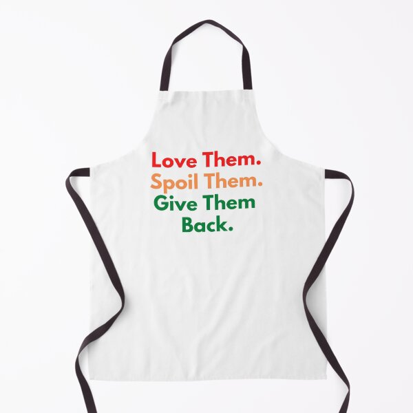 Item preview, Love Them Spoil Them Give Them Back designed and sold by Emerg-Apparel.