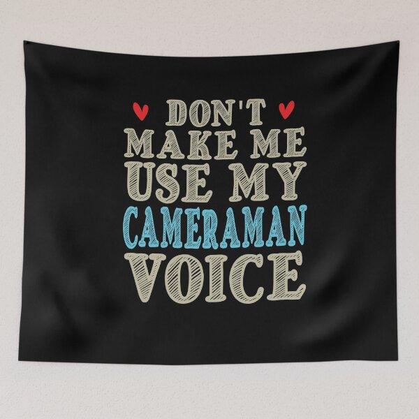 Item preview, Don't Make Me Use My Cameraman Voice, Cute Funny Gift Idea For Cameramen  designed and sold by awesomedraw.