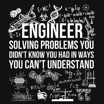 "Engineer Solving Problems Funny Engineering Quote" Photographic Print ...