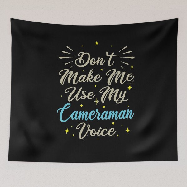 Item preview, Don't Make Me Use My Cameraman Voice, Cute Funny Gift Idea For Cameramen  designed and sold by awesomedraw.
