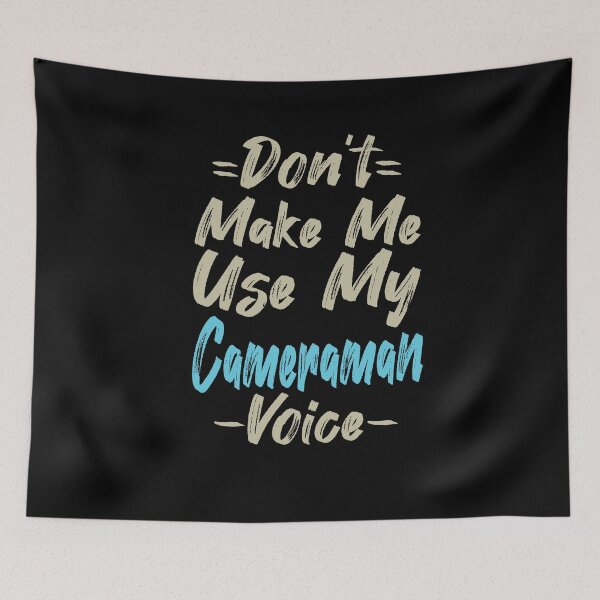 Item preview, Don't Make Me Use My Cameraman Voice, Cute Funny Gift Idea For Cameramen  designed and sold by awesomedraw.