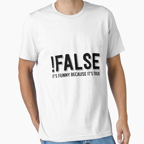 Artikel-Vorschau von ! FALSE es ist lustig, weil es wahr ist - Funny Programming meme, designt und verkauft von Hapo Team.