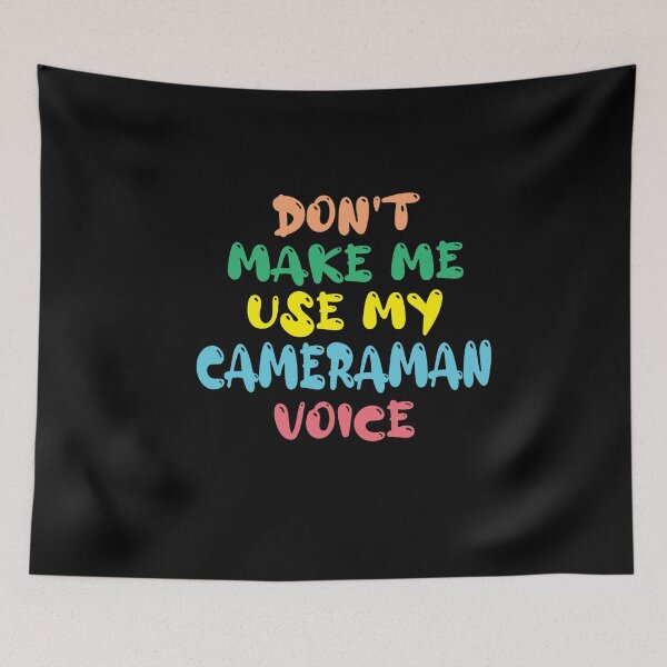 Item preview, Don't Make Me Use My Cameraman Voice, Cute Funny Gift Idea For Cameramen  designed and sold by awesomedraw.
