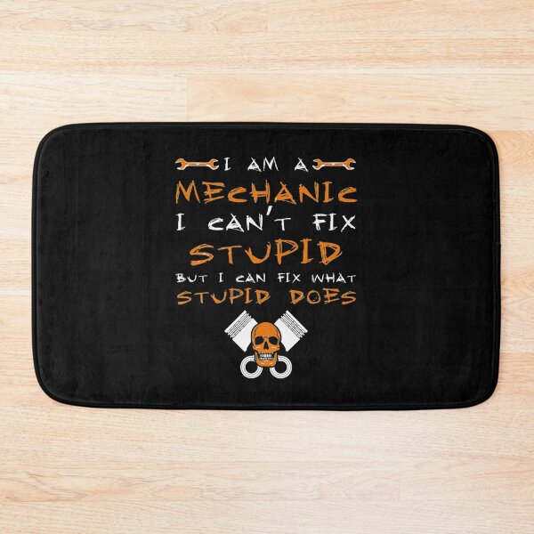 Item preview, I Am A Mechanic I Can't Fix Stupid designed and sold by Scarlettole137.