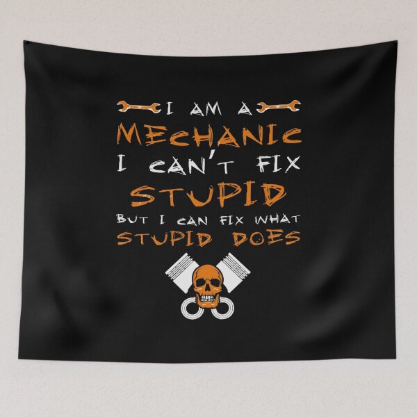 Item preview, I Am A Mechanic I Can't Fix Stupid designed and sold by Scarlettole137.