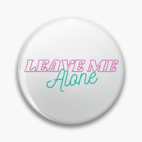 Item preview, Leave Me Alone designed and sold by Walk-It-Off.