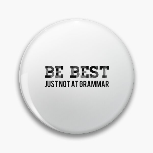 Item preview, Be Best Just Not At Grammar designed and sold by Artistive.