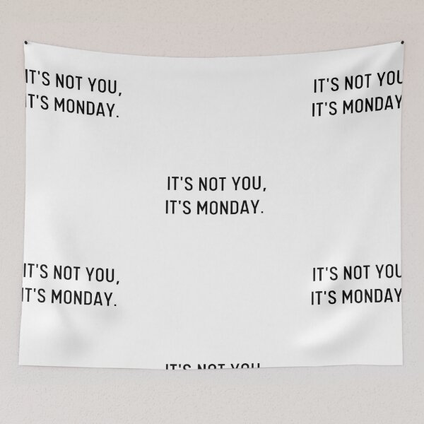 Item preview, It's Not You, It's Monday | Me designed and sold by itsokaybyme.