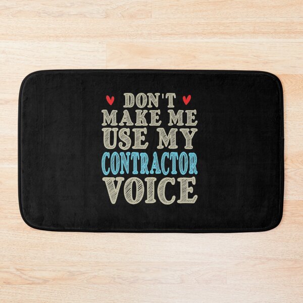 Item preview, Don't Make Me Use My Contractor Voice, Cute Funny Gift Idea For Contractors  designed and sold by awesomedraw.