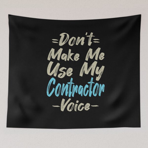 Item preview, Don't Make Me Use My Contractor Voice, Cute Funny Gift Idea For Contractors  designed and sold by awesomedraw.