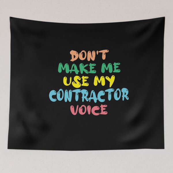 Item preview, Don't Make Me Use My Contractor Voice, Cute Funny Gift Idea For Contractors  designed and sold by awesomedraw.