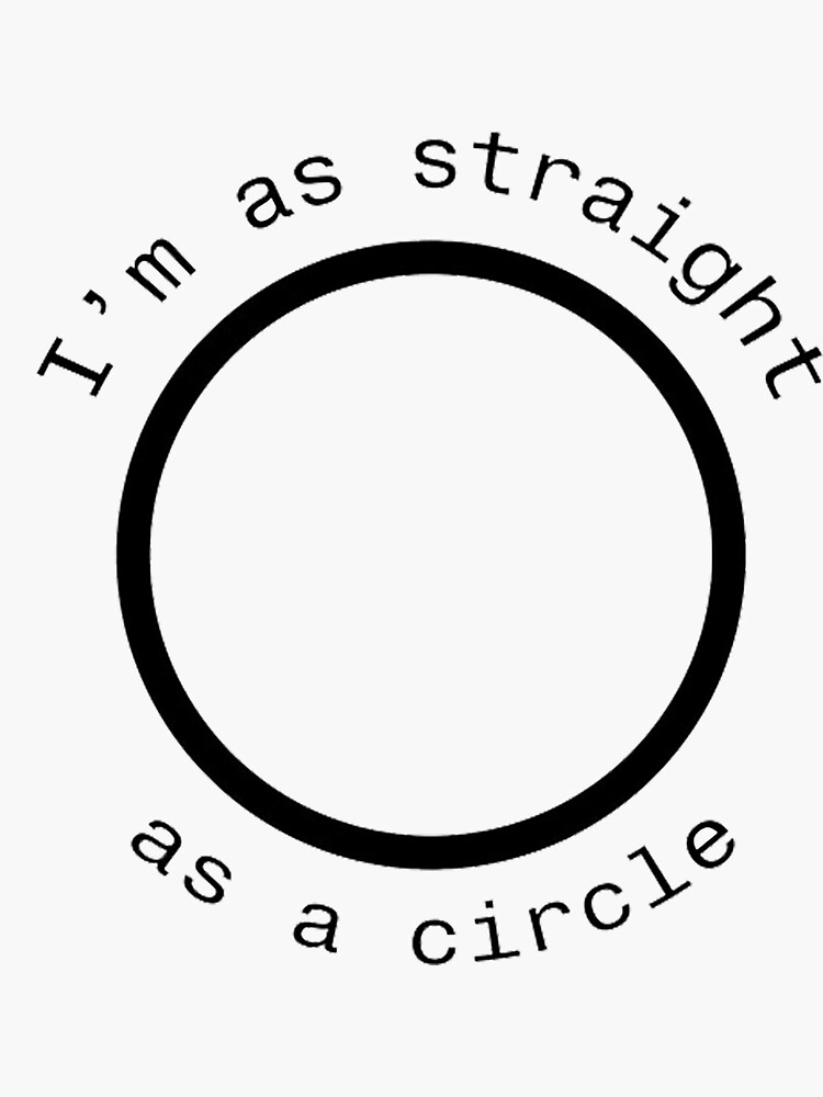 "Straight as a circle Meme" Sticker for Sale by Robin Redbubble