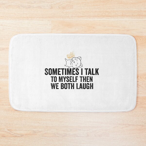 Item preview, Sometimes I Talk To Myself Then We Both Laugh Funny Gift TO My Self designed and sold by alipapi.