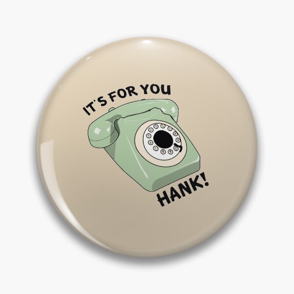 Item preview, It's for you HANK! designed and sold by AnnbleBee.