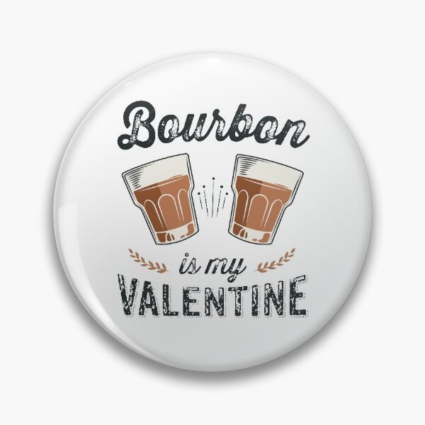 Item preview, Bourbon Is My Valentine designed and sold by redwoodandvine.