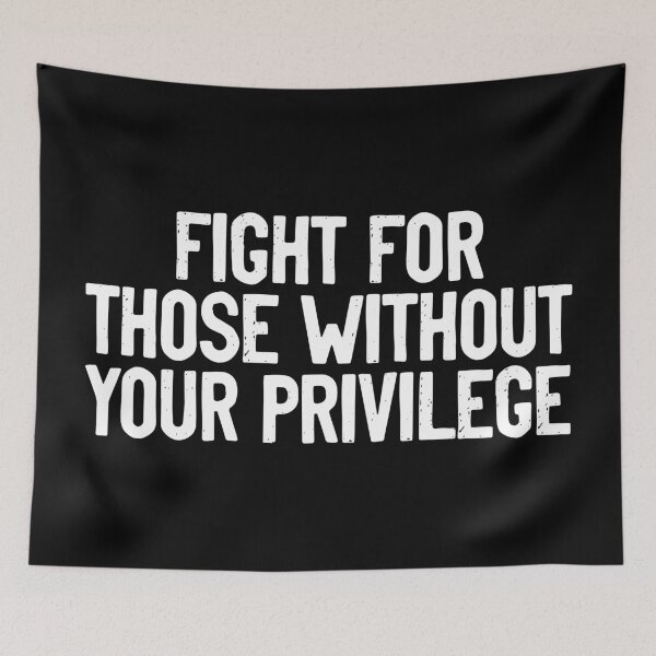 Item preview, Fight For Those Without Your Privilege designed and sold by Sour Soul.