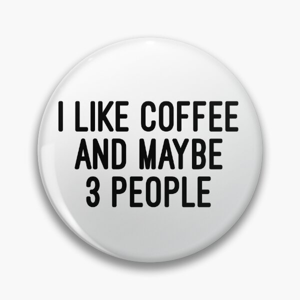 Item preview, I like Coffee And Maybe 3 People designed and sold by Mo Foudah.