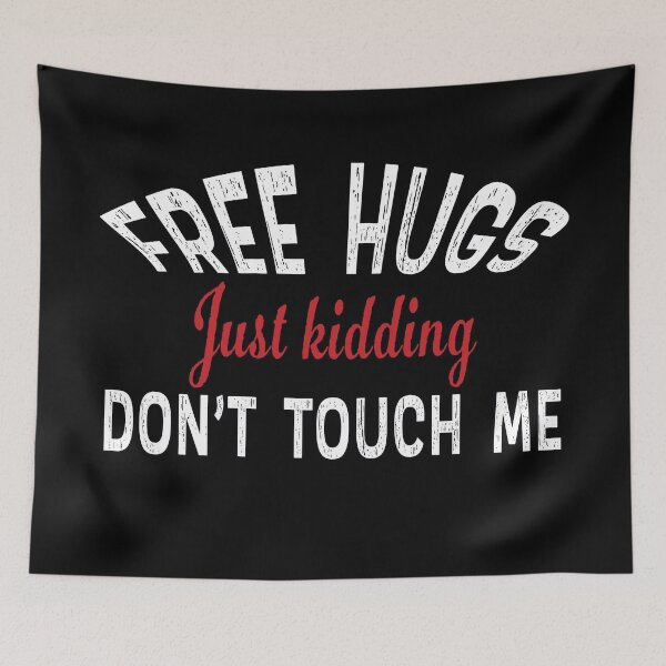 Item preview, Free hugs just kidding dont touch me  designed and sold by AllLeftSides42.