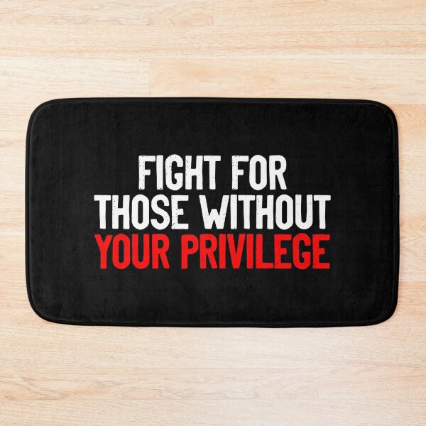 Item preview, Fight For Those Without Your Privilege Equality designed and sold by Sour Soul.