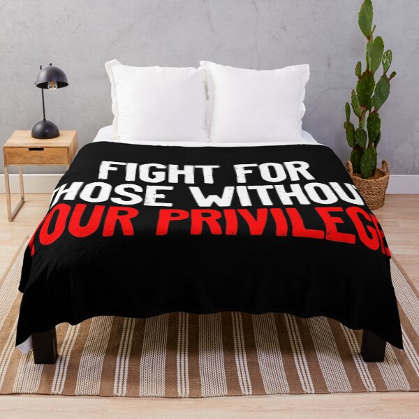 Item preview, Fight For Those Without Your Privilege Equality designed and sold by Sour Soul.