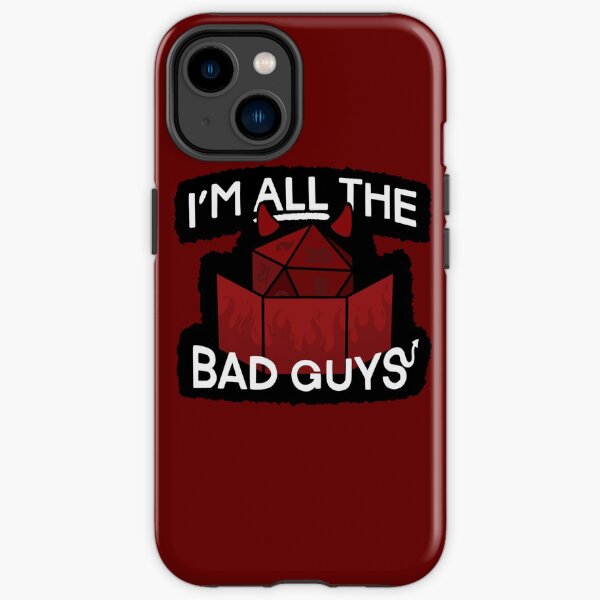 I'm All The Bad Guys iPhone Tough Case